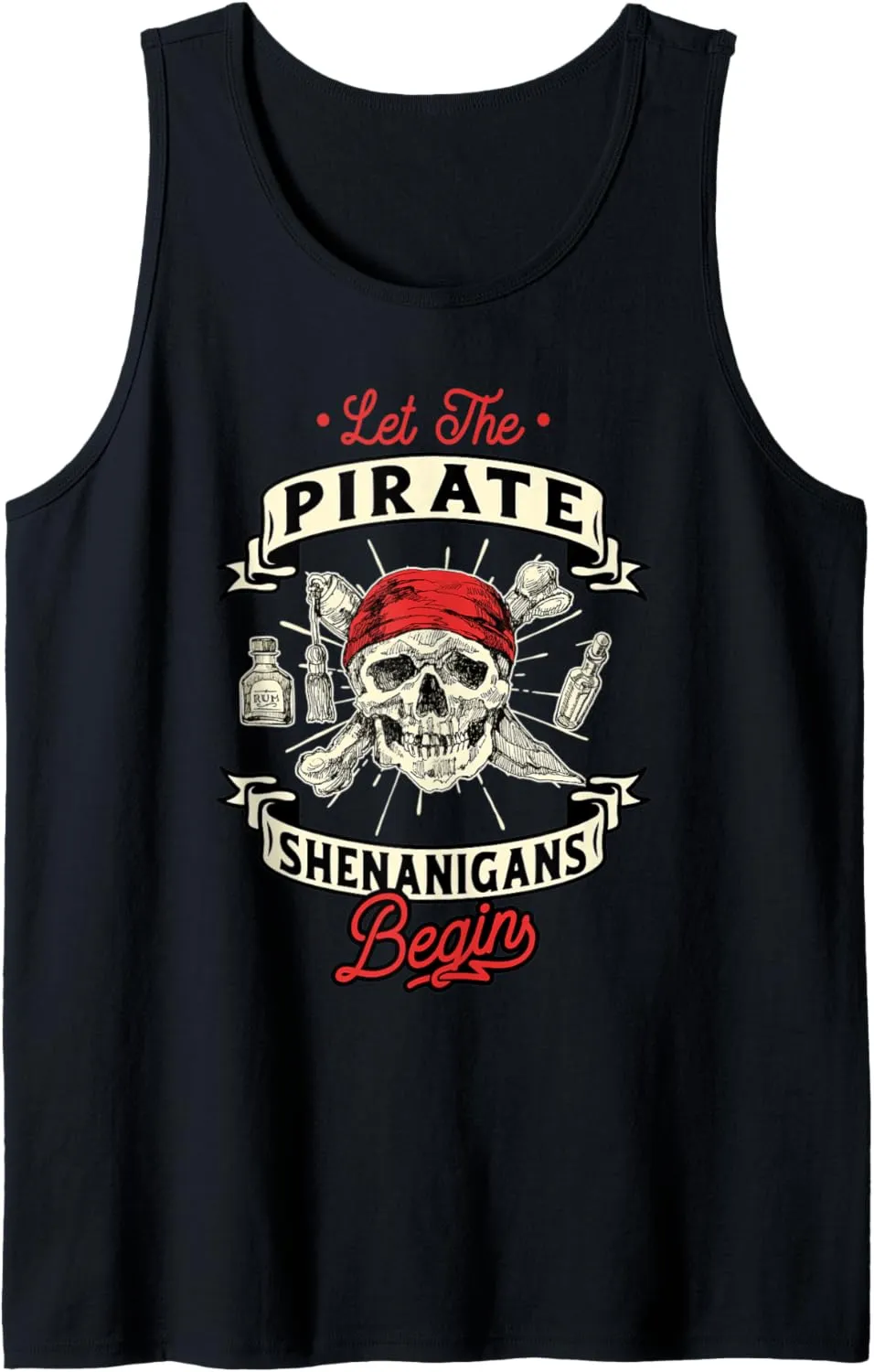 Let The Pirate Shenanigans Begin - Crossbones Freebooter Tank Top